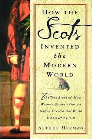 How the Scots Invented the Modern World