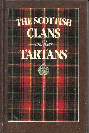 The Scottish Clans and Their Tartans